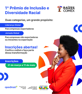 Última chamada de inscrições -  1º Prêmio de Inclusão e Diversidade Racial no Comércio Exterior